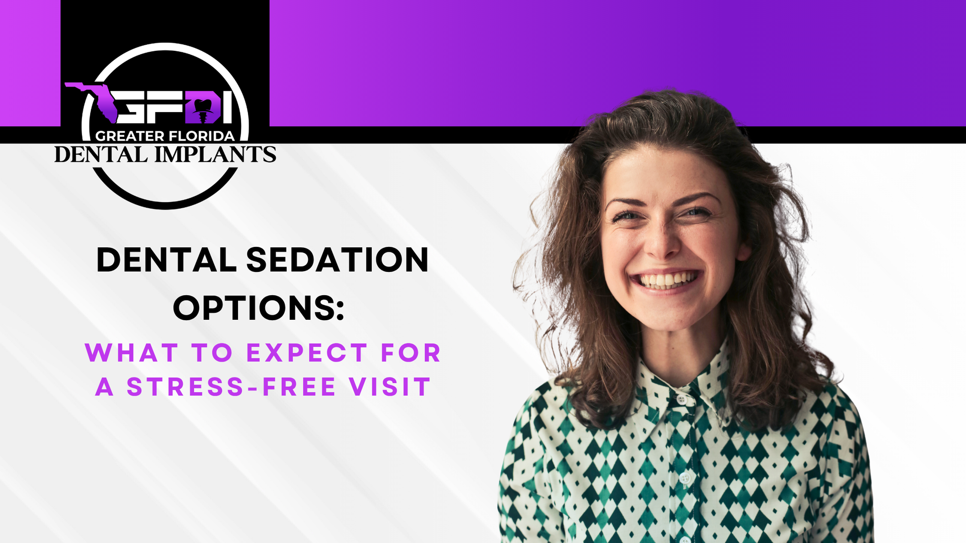 Dental sedation options ad with smiling woman, black and purple logo, and “what to expect for a stress-free visit” text