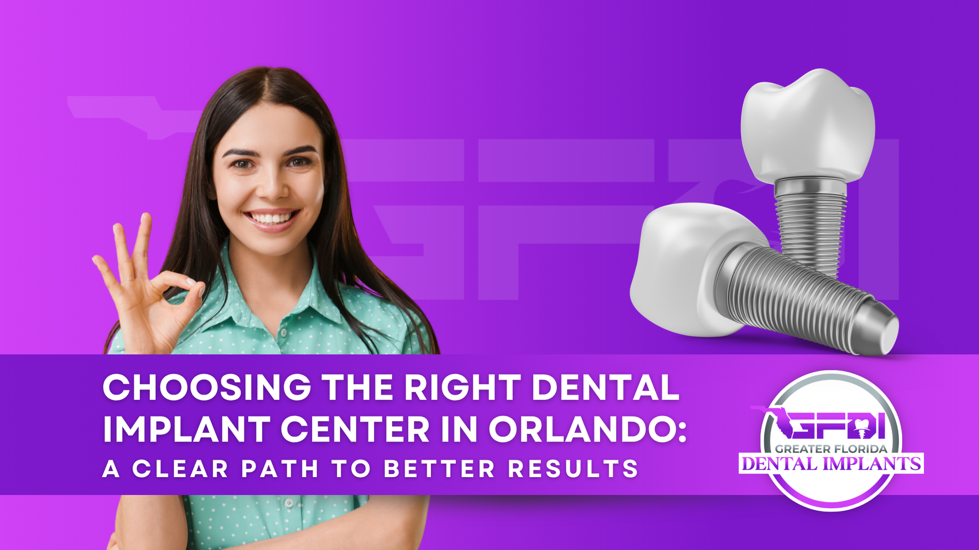 Woman in purple top gives thumbs-up beside dental implant graphic and “Choosing the right implant center in Orlando” text.