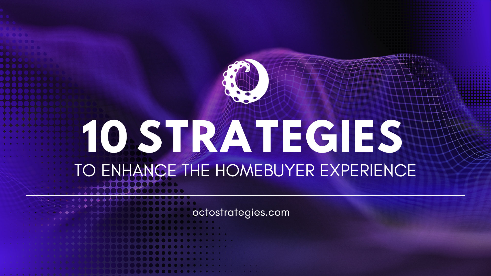 A purple background with the words `` 10 strategies to enhance the homebuyer experience ''