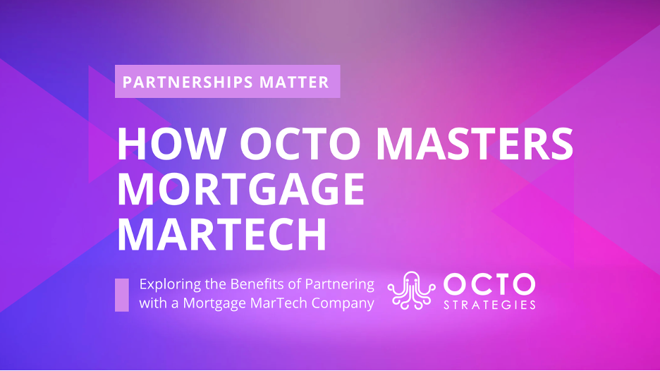 How Octo Masters Mortgage Martech