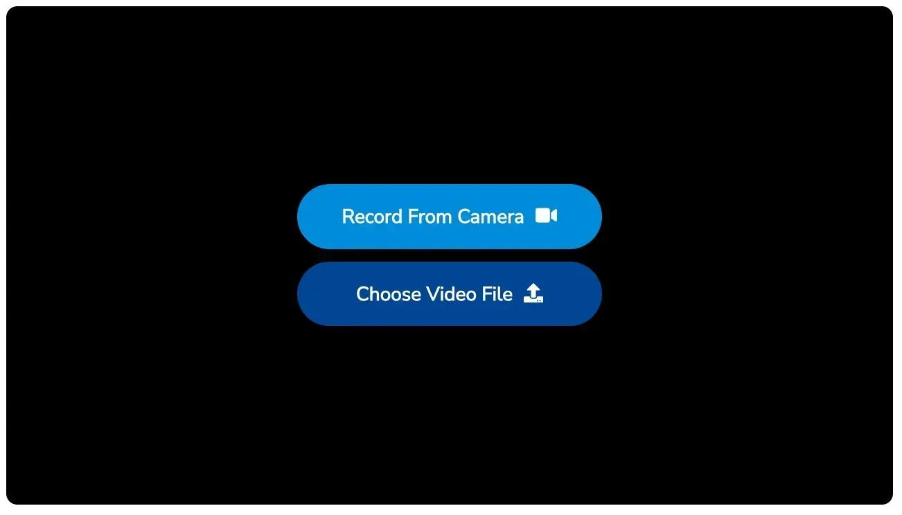 A black screen with two blue buttons that say record from camera and choose video file.