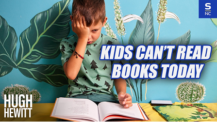 Boy reading at a desk with the text “Kids can’t read books today” and “Hugh Hewitt” on the left.