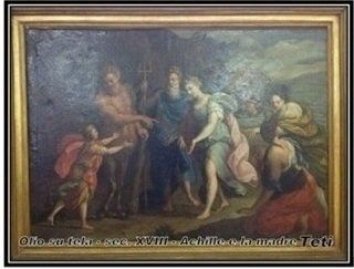 Olio su tela - Sec. XVIII - Achille e la Madre (prima del restauro)