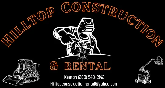 Hilltop Construction & Rental logo: A welder pointing, with construction equipment and contact info on black background.