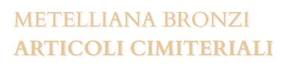 METELLIANA BRONZI ARTICOLI CIMITERIALI-LOGO