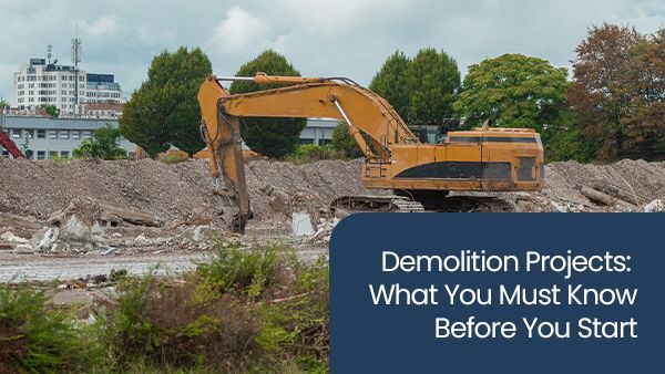 Demolition projects: What you must know before you start