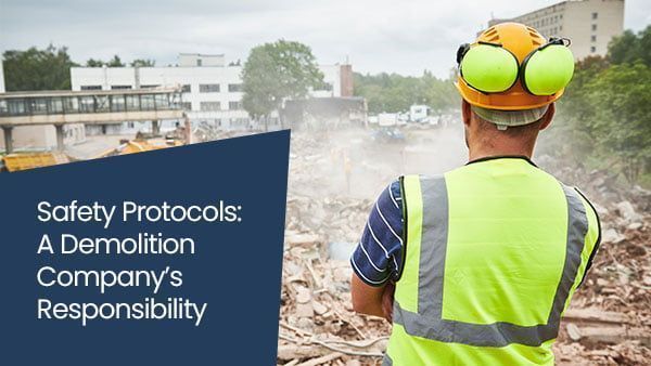 Safety protocols: A demolition company’s responsibility