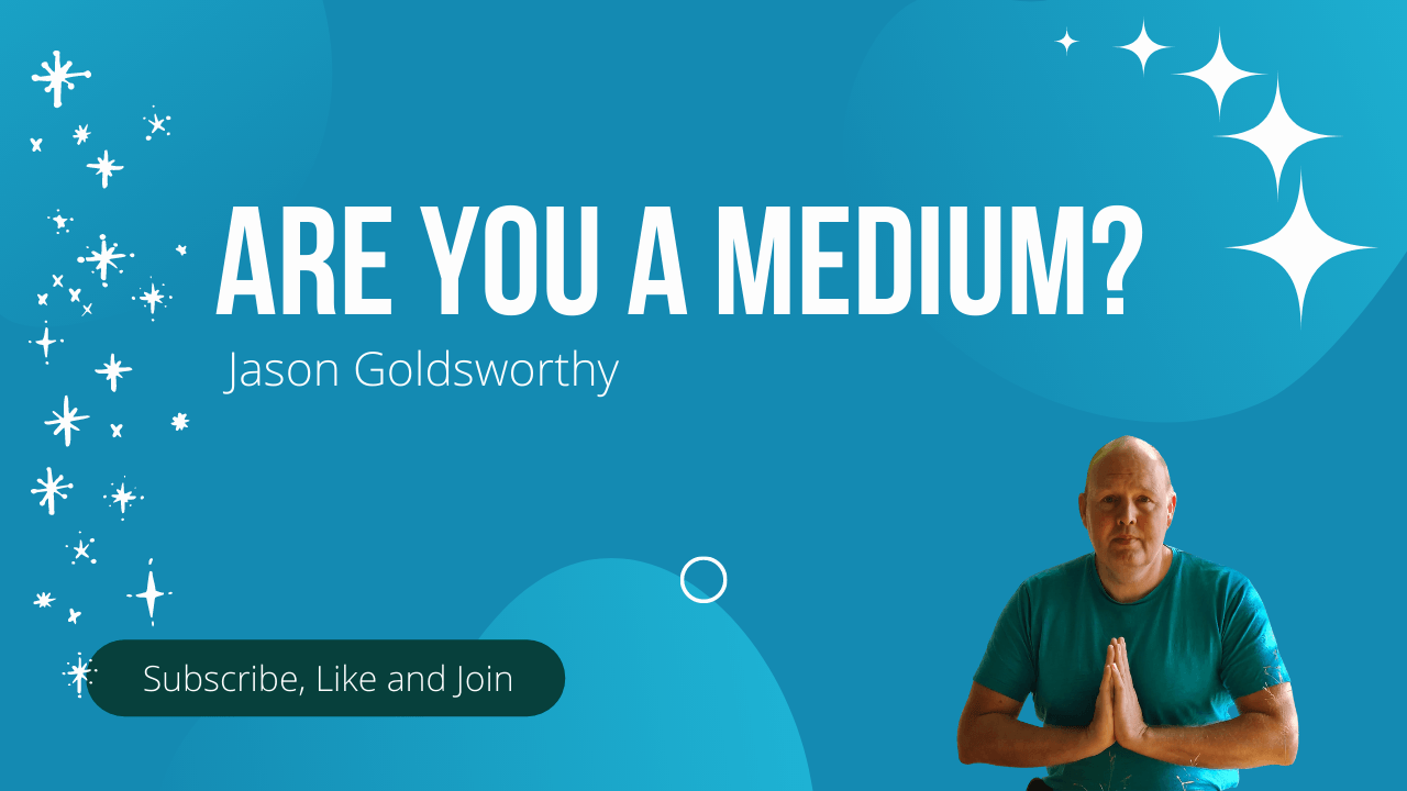 Are you a medium? Jason Goldsworthy