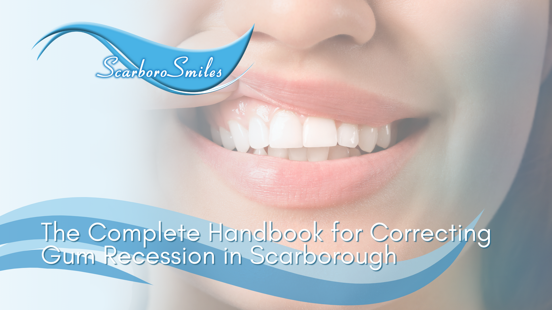 woman smiling to show her gums with title The Complete Handbook for Correcting Gum Recession