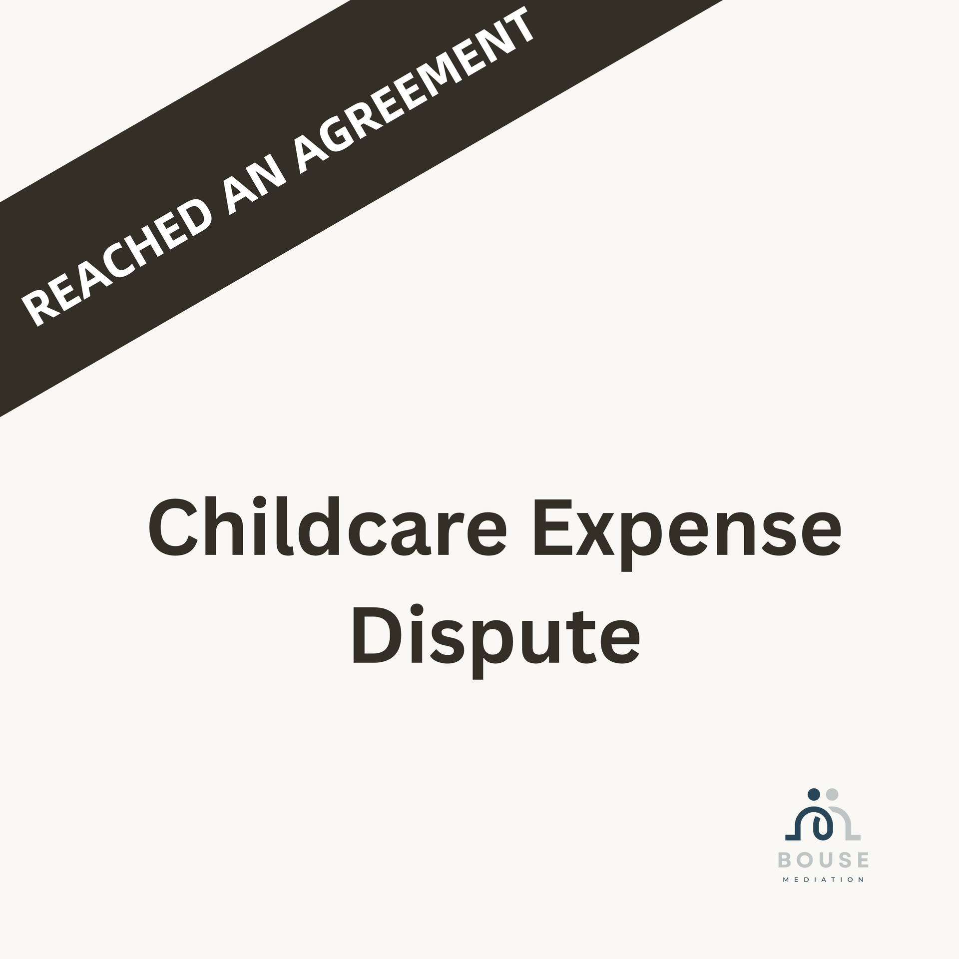 Reached a settlement agreement on a  childcare expense dispute