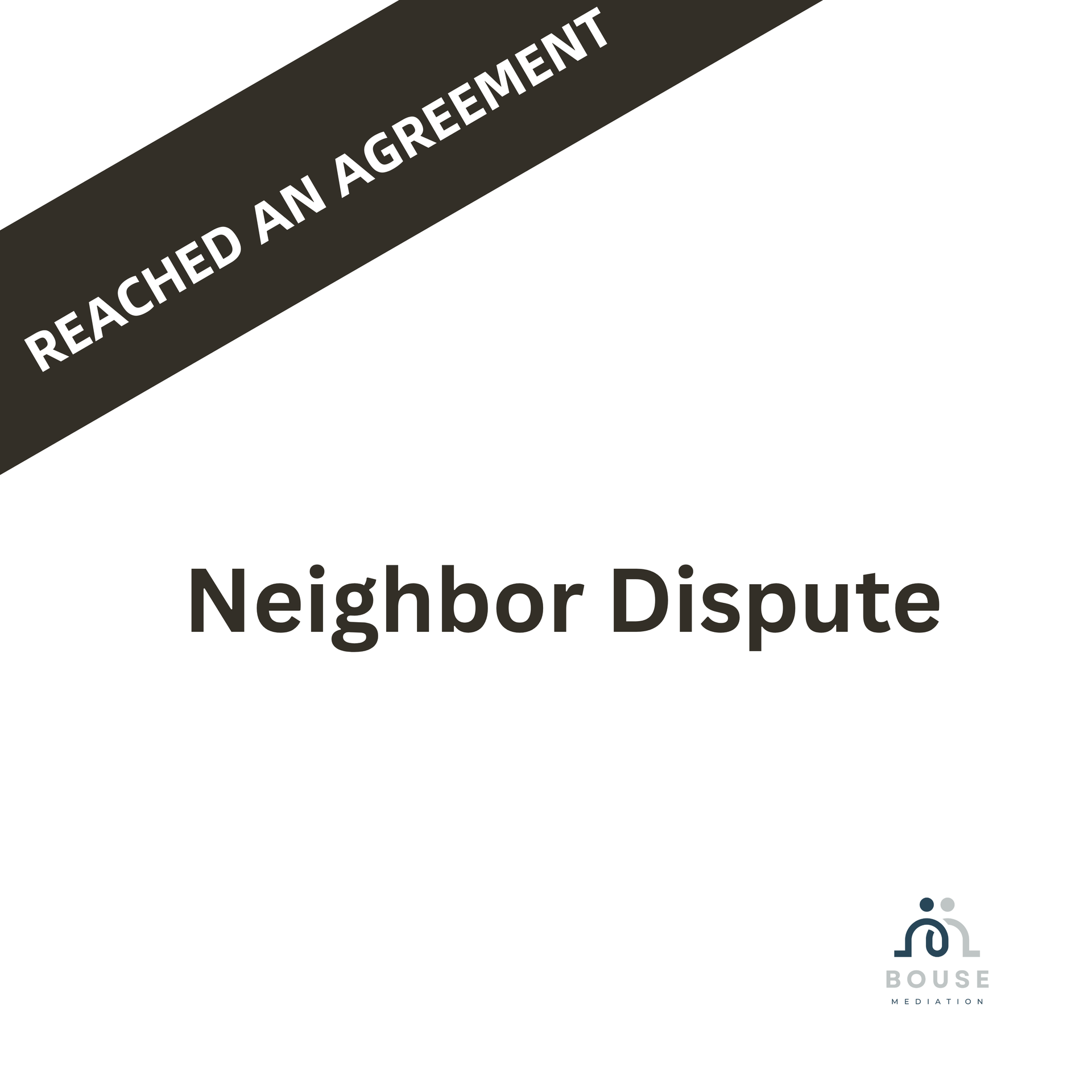 Reached a settlement agreement on a neighbor dispute