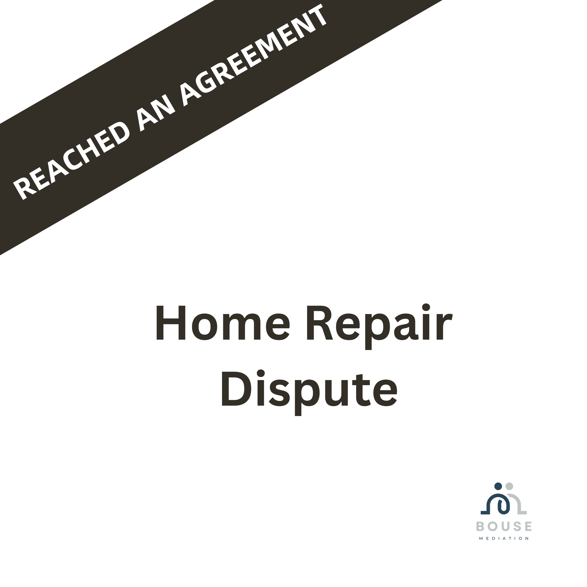 Reached a settlement agreement on a home repair dispute