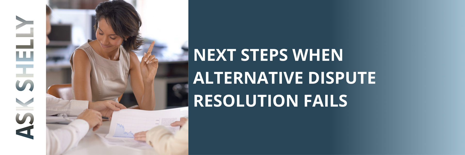 Next Steps When Mediation Dispute Resolution Fails