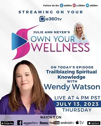 A poster for julie ann meyer 's own your wellness on today 's episode trailblazing spiritual knowledge with wendy watson.