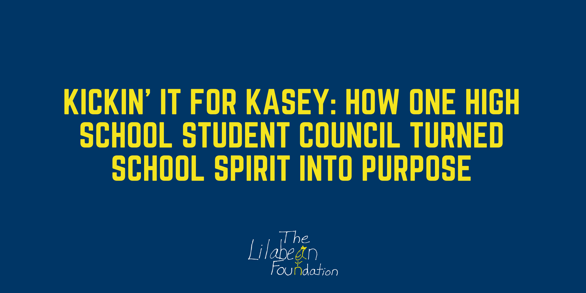 Kickin' It for Kasey How One High School Student Council Turned School Spirit into Purpose text 