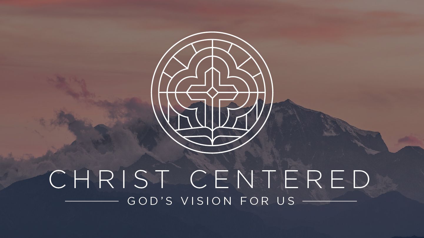 Christ-centered: God’s Vision for Us
