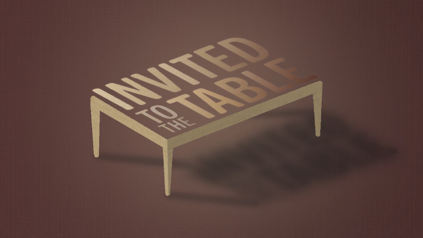 Invited to the Table