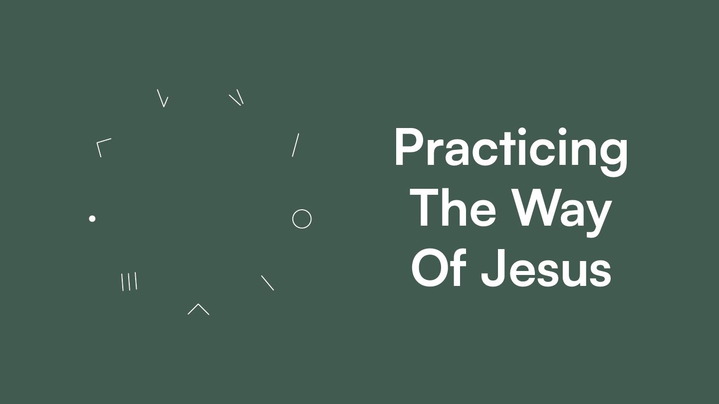 Practicing the Way of Jesus: Ancient, Life-giving Habits