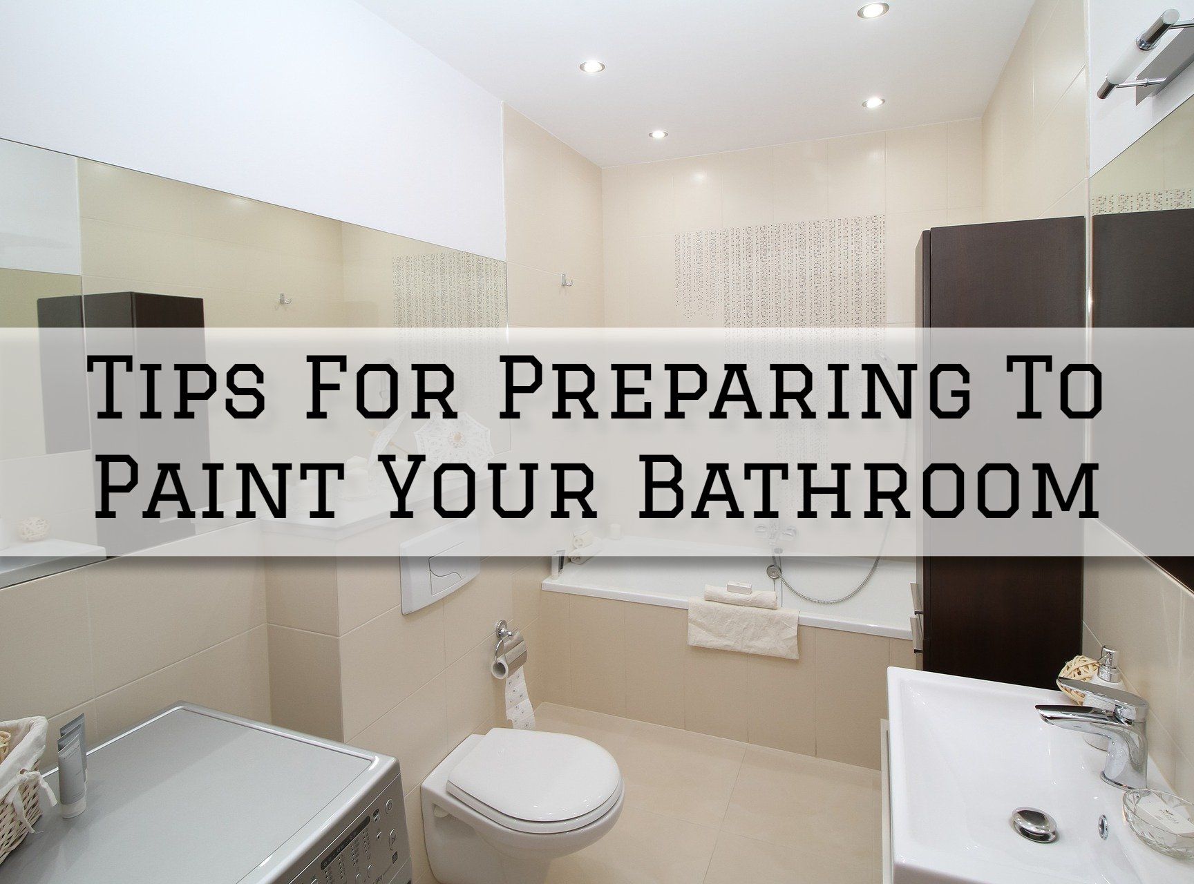 Tips For Preparing To Paint Your Bathroom in Branford, CT