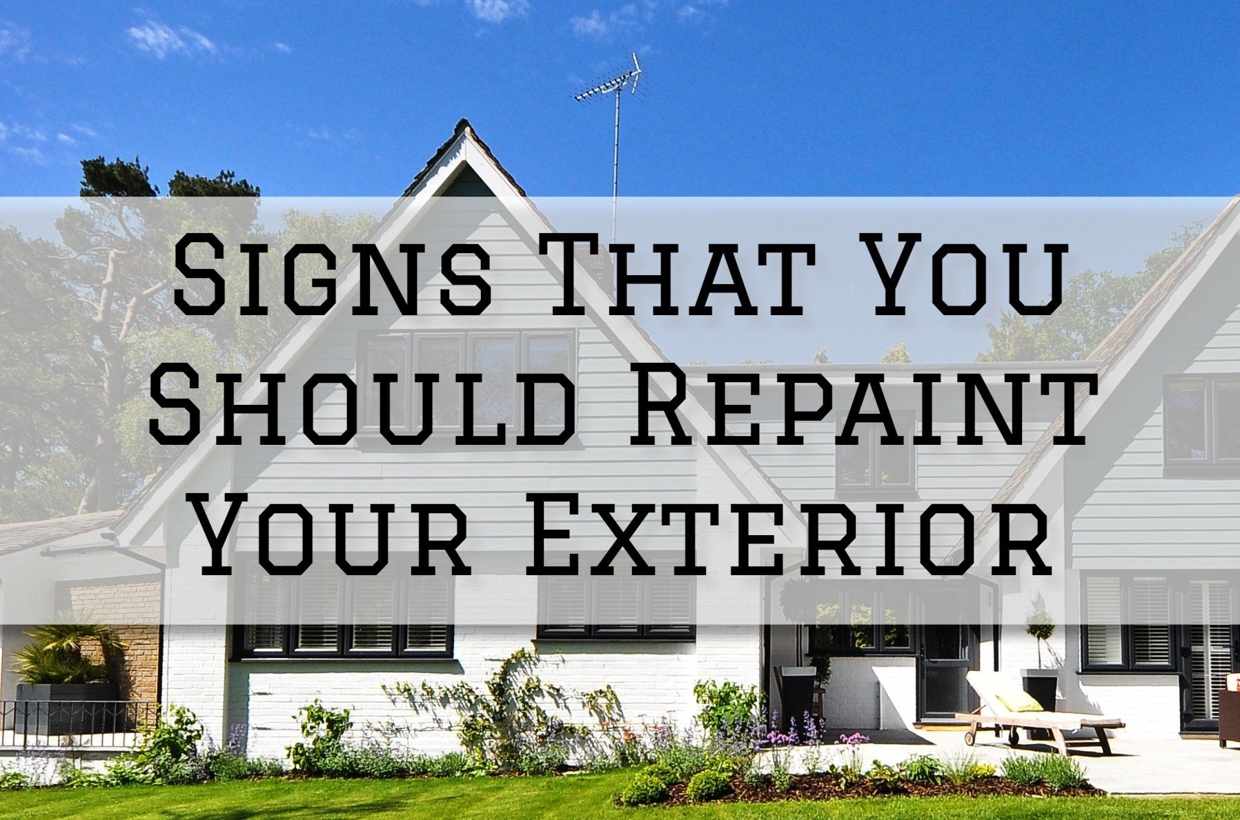 Signs That You Need To Repaint Your Exterior in Milford, CT