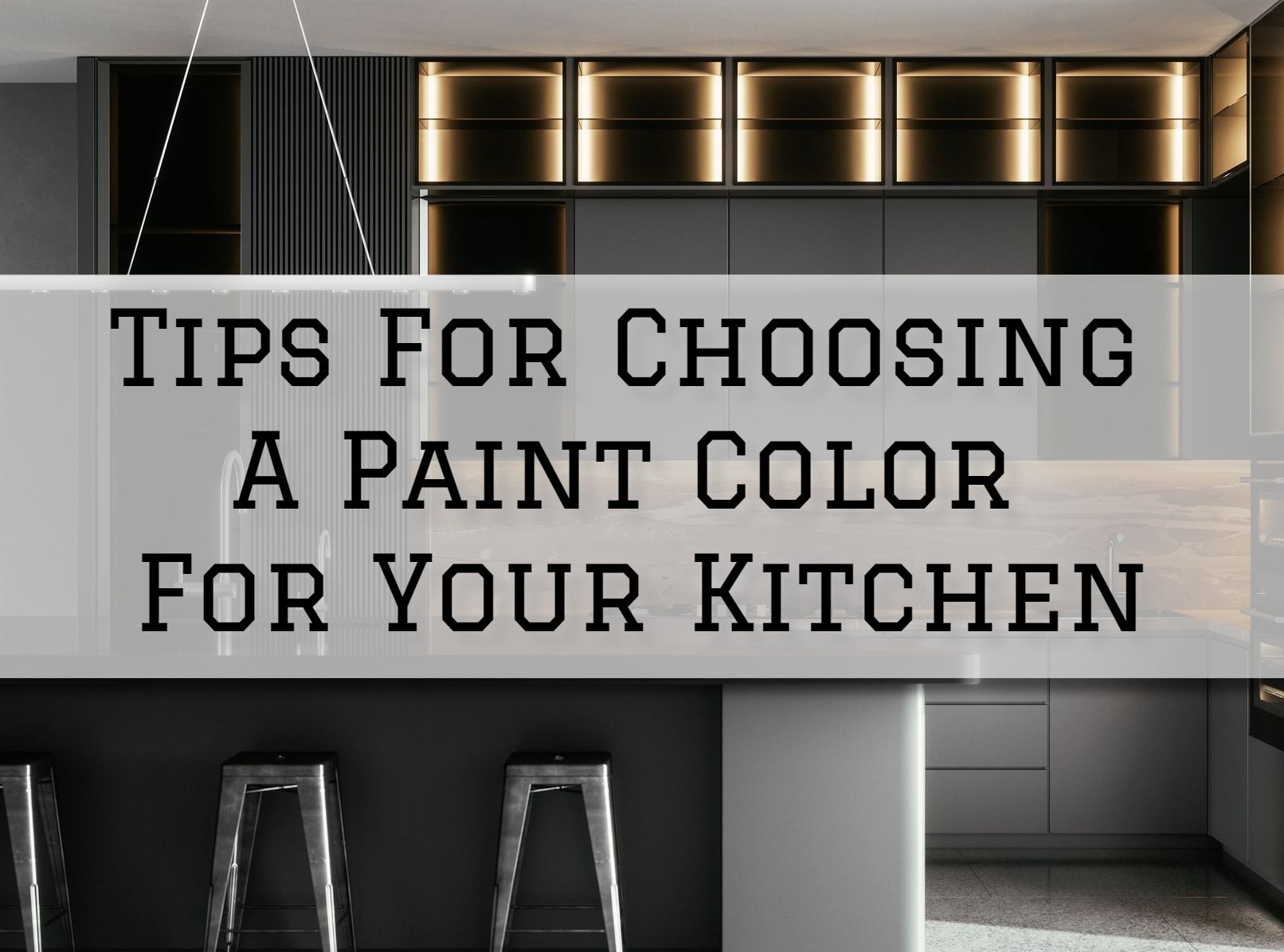 2023-01-09 New Haven Painters Milford CT Tips For Choosing A Paint Color For Your Kitchen