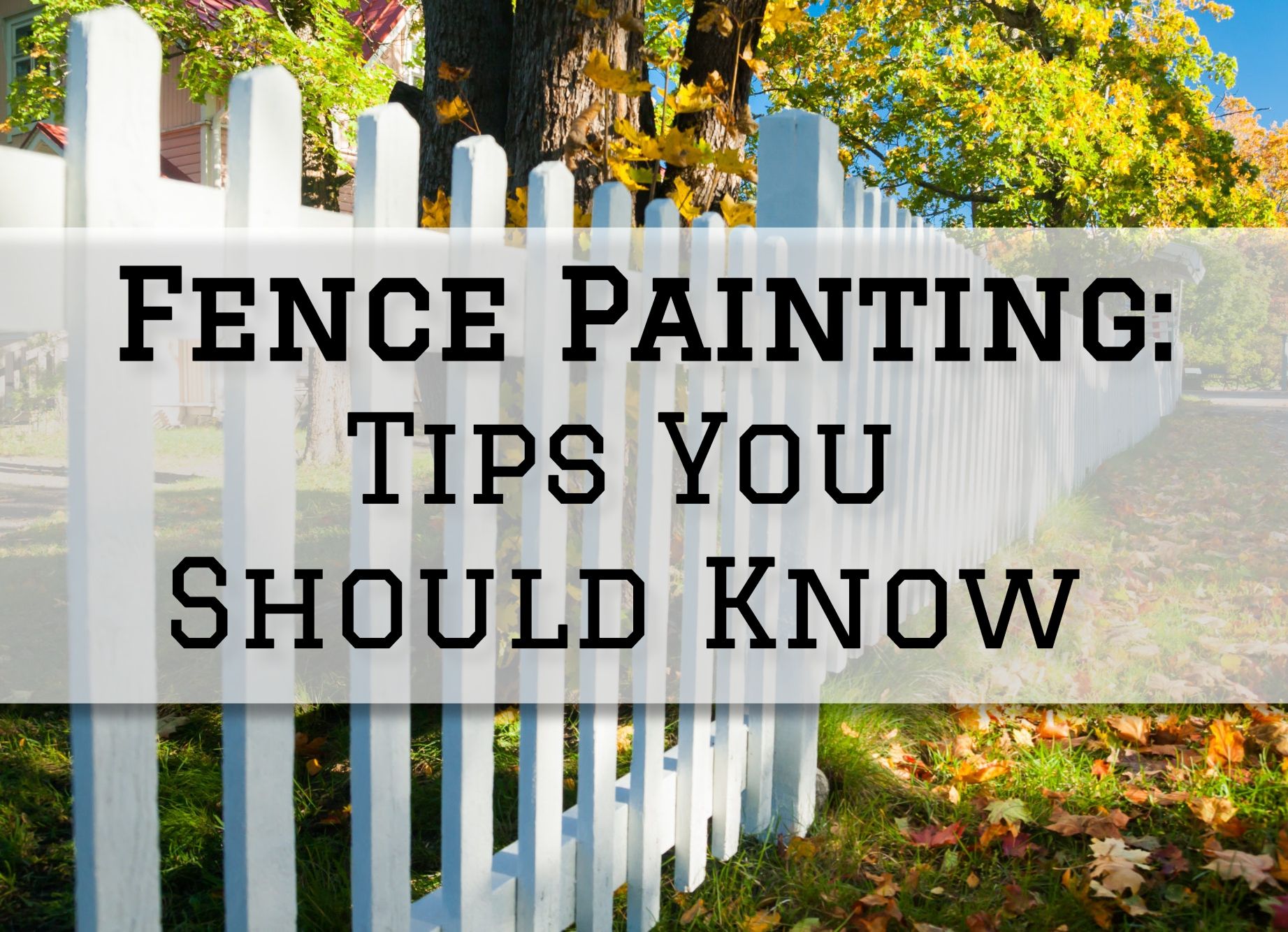 Fence Painting Tips You Should Know in Milford, CT