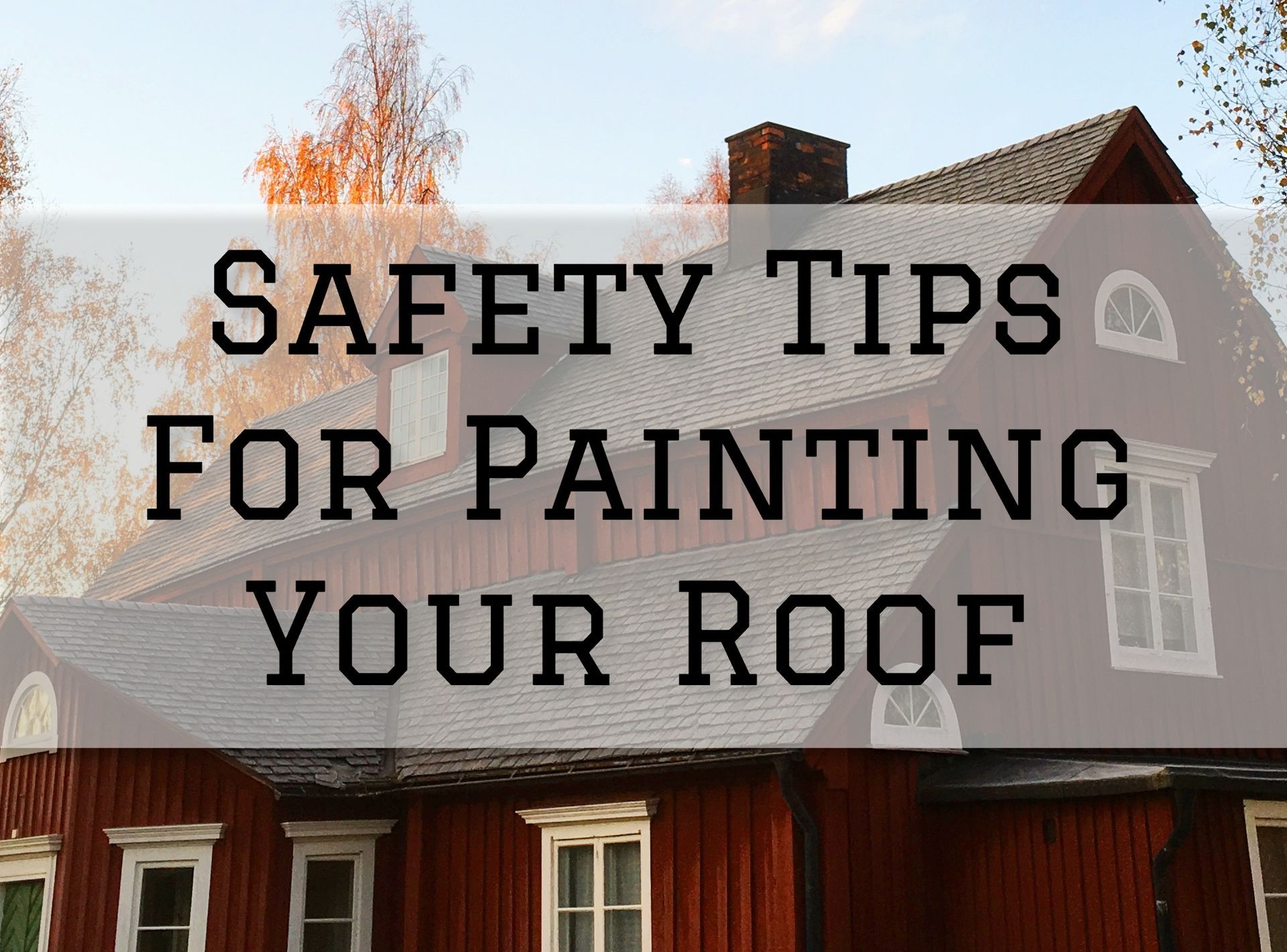 Safety Tips For Painting Your Roof in Branford, CT