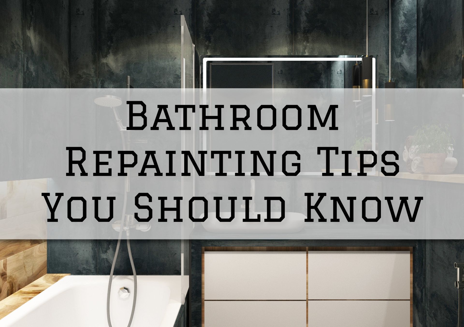 Bathroom Repainting Tips You Should Know in Milford, CT