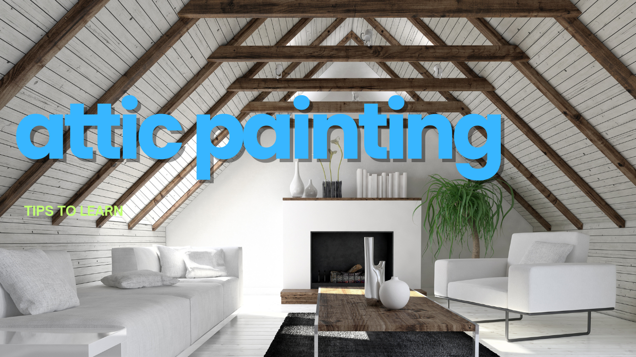 v2025-08-23 NHV Painting Attic Painting Tips To Learn In Branford, CT