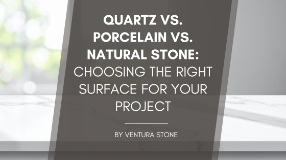 Title card for a Ventura Stone guide on comparing quartz, porcelain, and natural stone surfaces.