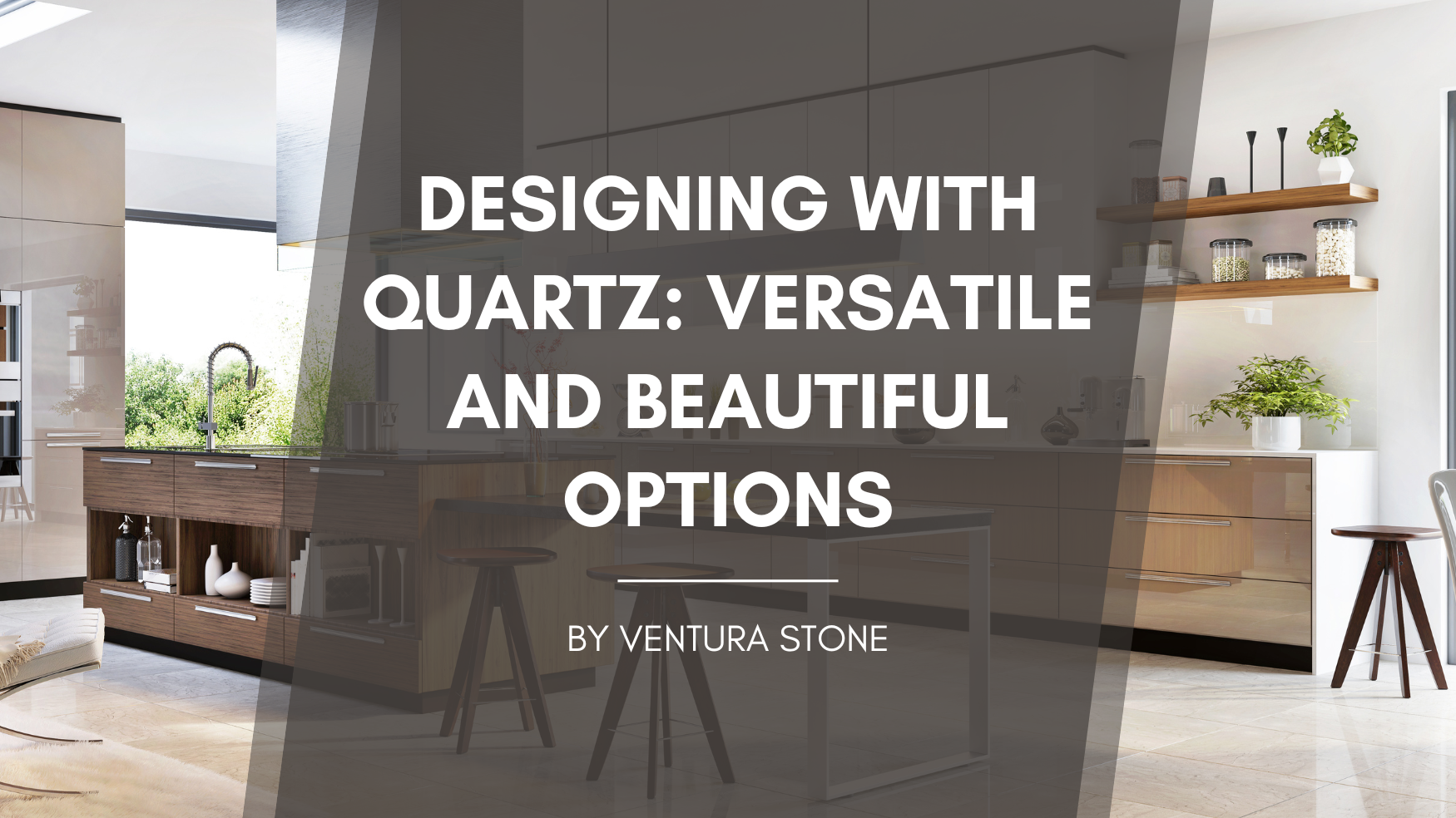 Designing with Quartz: Versatile and Beautiful Options