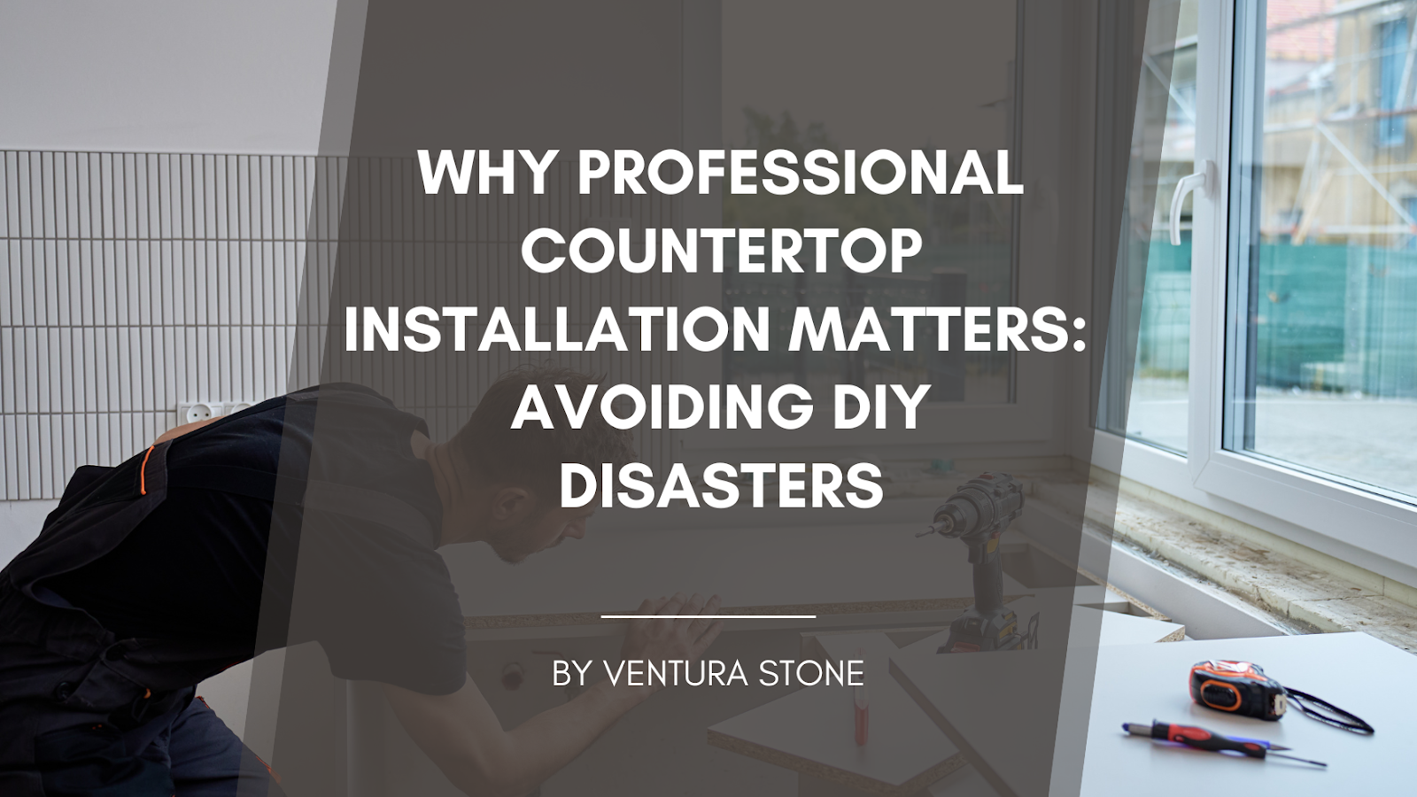 Man installing countertop; text overlay: 