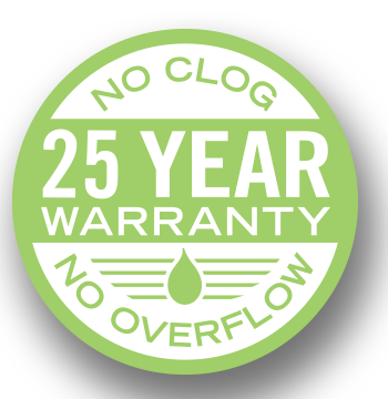 No Clog 25 Year Warranty No Overflow
