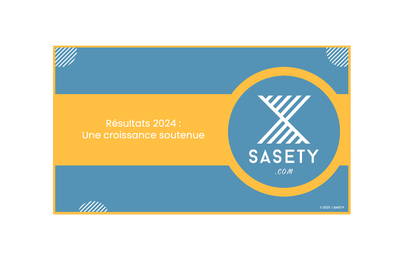 Communiqué | SASETY – Résultats 2024 : Une croissance soutenue
