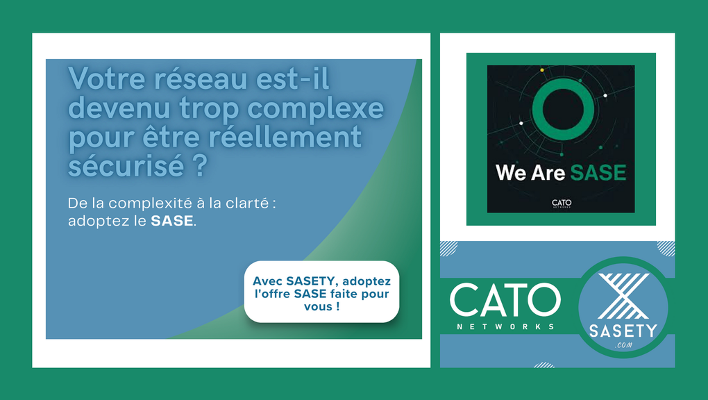 FOCUS PARTENAIRE || ? VOTRE RÉSEAU EST-IL DEVENU TROP COMPLEXE POUR ÊTRE RÉELLEMENT SÉCURISÉ ? AVEC SASETY, ADOPTEZ L'OFFRE SASE FAITE POUR VOUS !