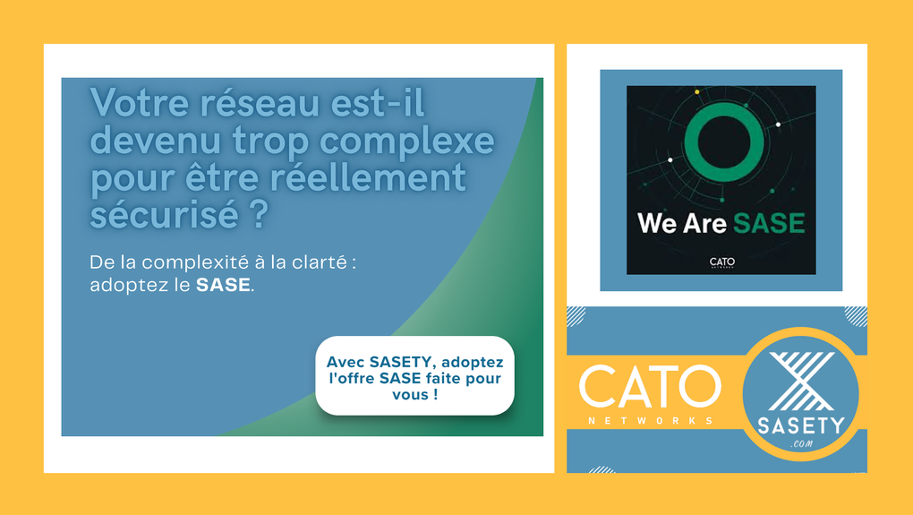 FOCUS PARTENAIRE || ? VOTRE RÉSEAU EST-IL DEVENU TROP COMPLEXE POUR ÊTRE RÉELLEMENT SÉCURISÉ ? AVEC SASETY, ADOPTEZ L'OFFRE SASE FAITE POUR VOUS !