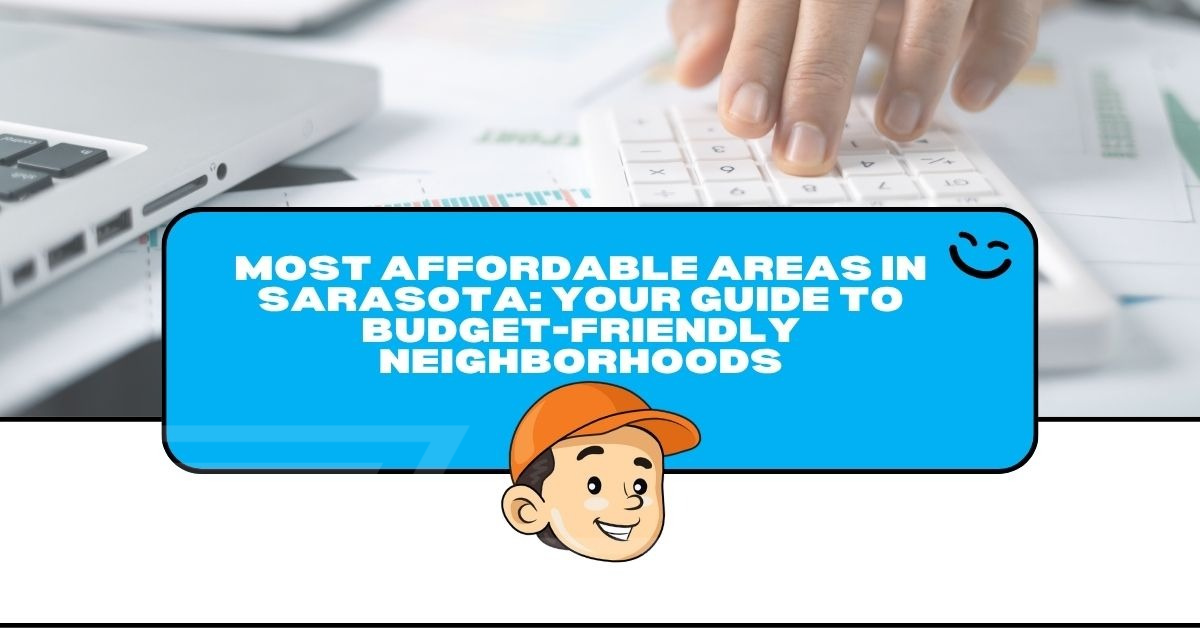 affordable areas in sarasota, budget-friendly sarasota neighborhoods
