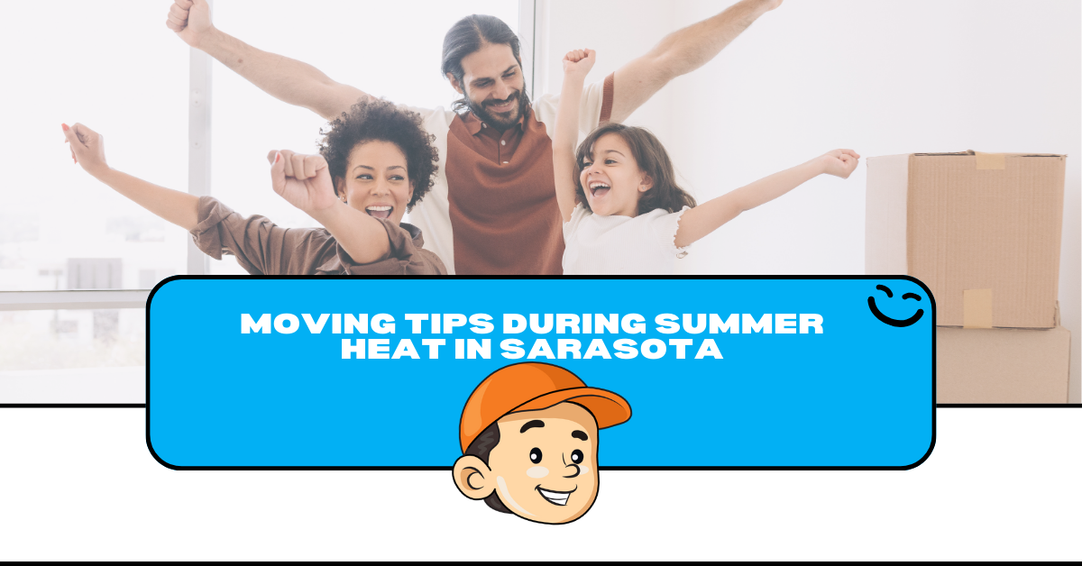 moving tips during summer heat in sarasota fl
