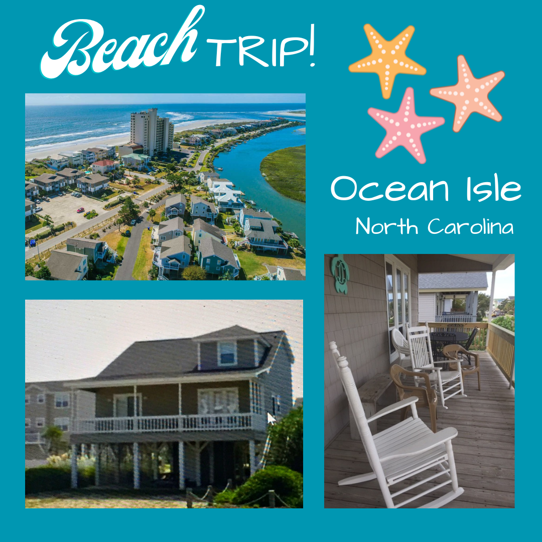 Beach Getaway to Ocean Isle, NC