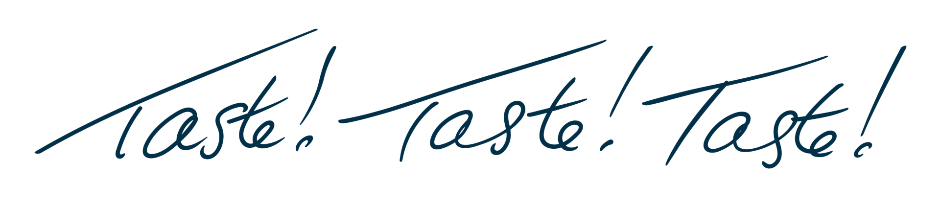 A handwritten sign that says taste taste taste on a white background.