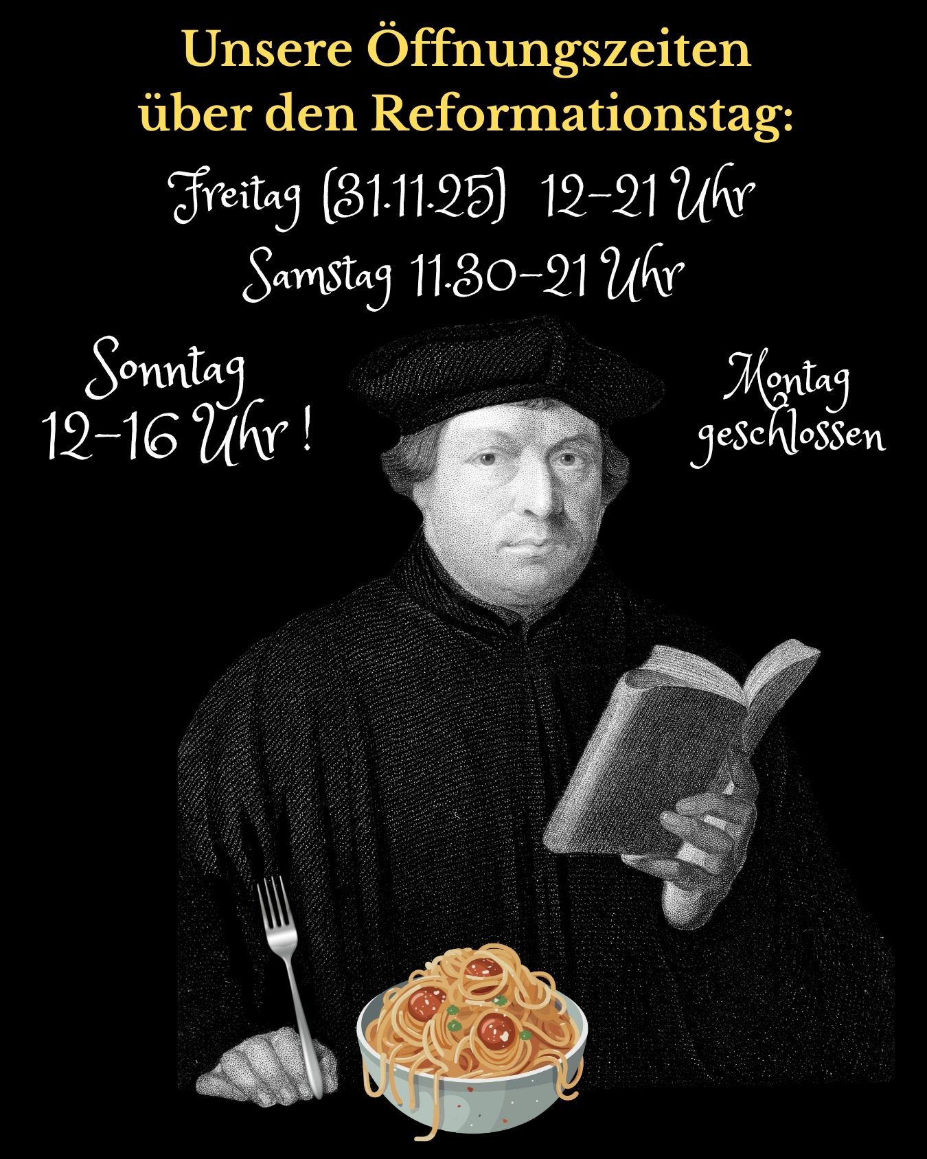 Unsere Öffnungszeiten über den Reformationstag.
Zum verkaufsoffenen Sonntag haben wir von 12 bis 16 Uhr geöffnet!