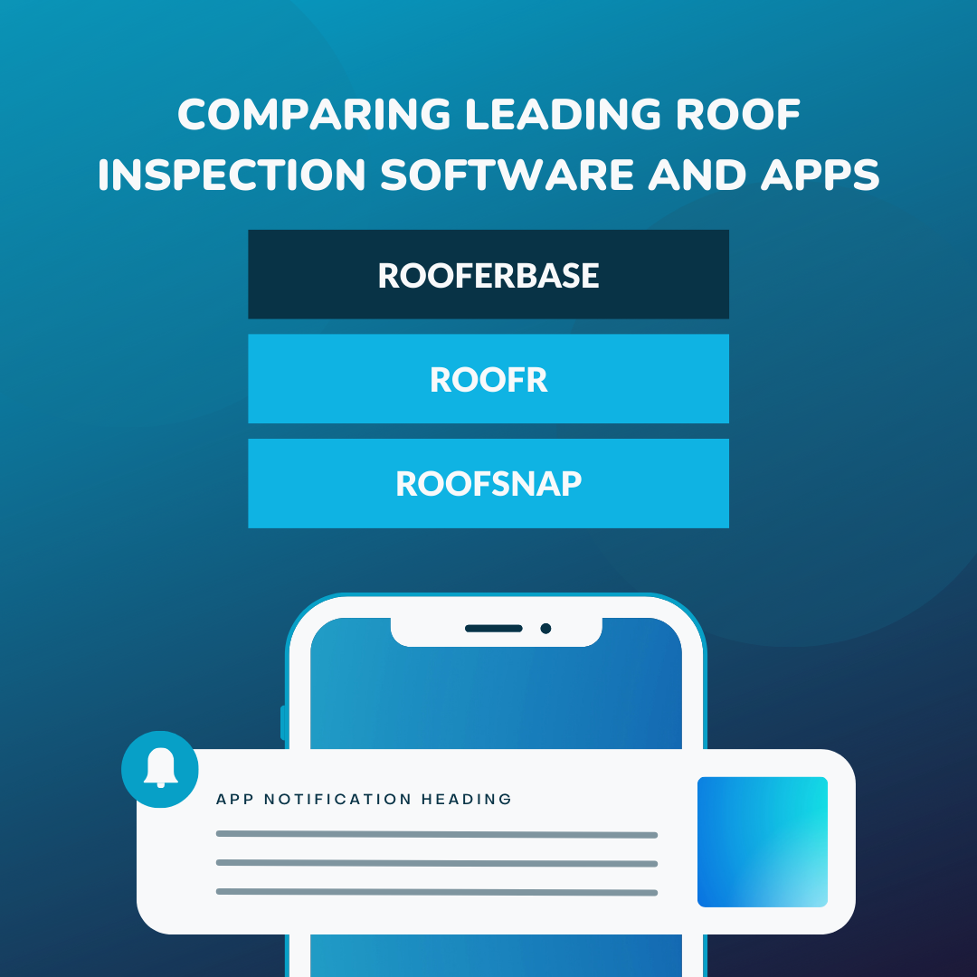 Comparing Leading Roof Inspection Software and Apps 