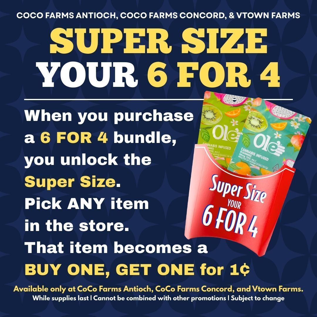 Super Size your 6 for 4 bundle at CoCo Farms Antioch, Concord, and Vtown Farms. Buy one get one for $0.01.