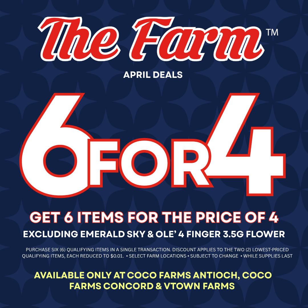 The Farm April sale: Get 6 items for the price of 4. Exclusions apply. Valid at Coco Farms and Vtown Farms locations.
