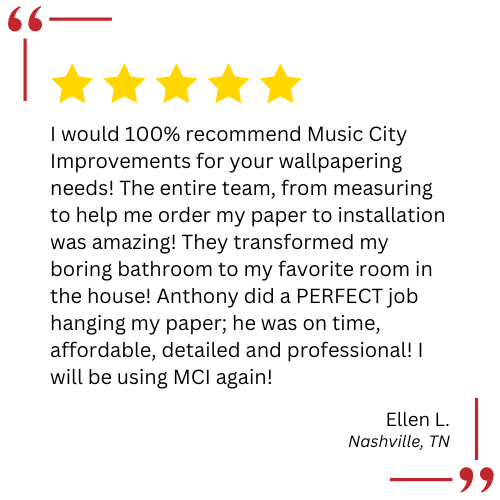 I would 100 % recommend music city improvements for your wallpapering needs !