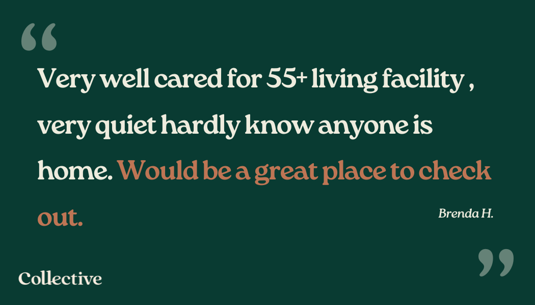 Whispering Creek Review - Very well cared for 55+ living facility, very quiet hardly know anyone is home. Would be a great place to check out.