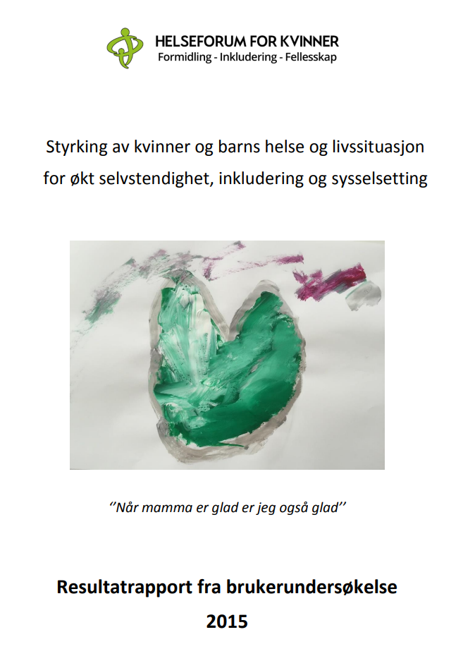 Helseforum for kvinner utf&oslash;rte i 2015 for f&oslash;rste gang en ekstern brukerunders&oslash;kelse av v&aring;rt tiltak med bistand fra Helsedirektoratet og HIOA.