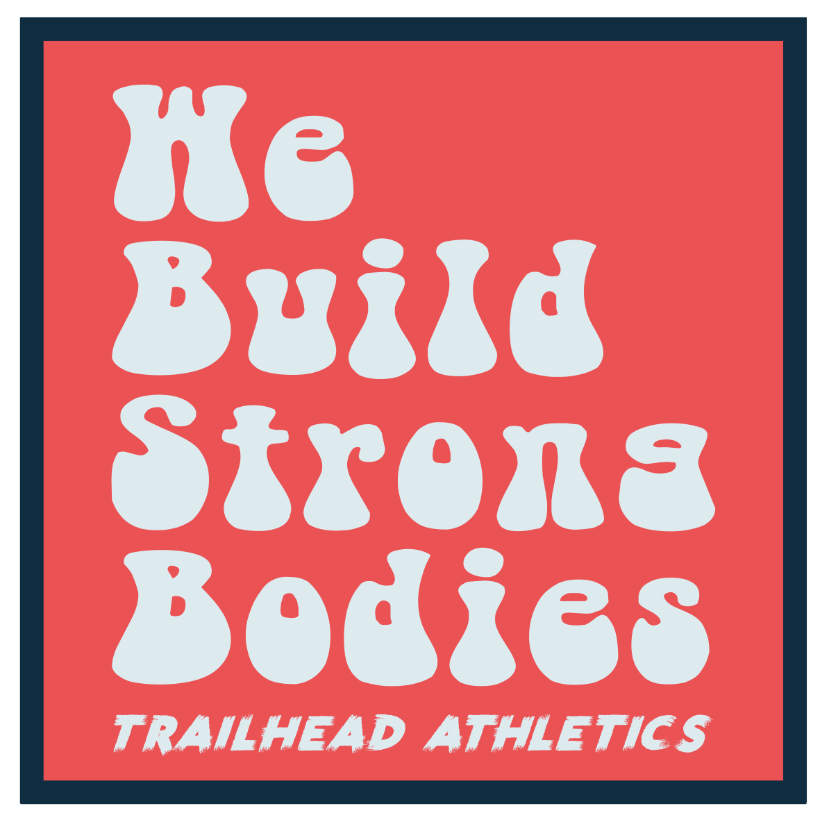 The logo for trailhead athletics says we build strong bodies
