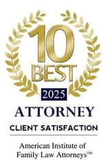 10 Best Attorney 2025 Client Satisfaction by the American Institute of Family Law Attorneys.