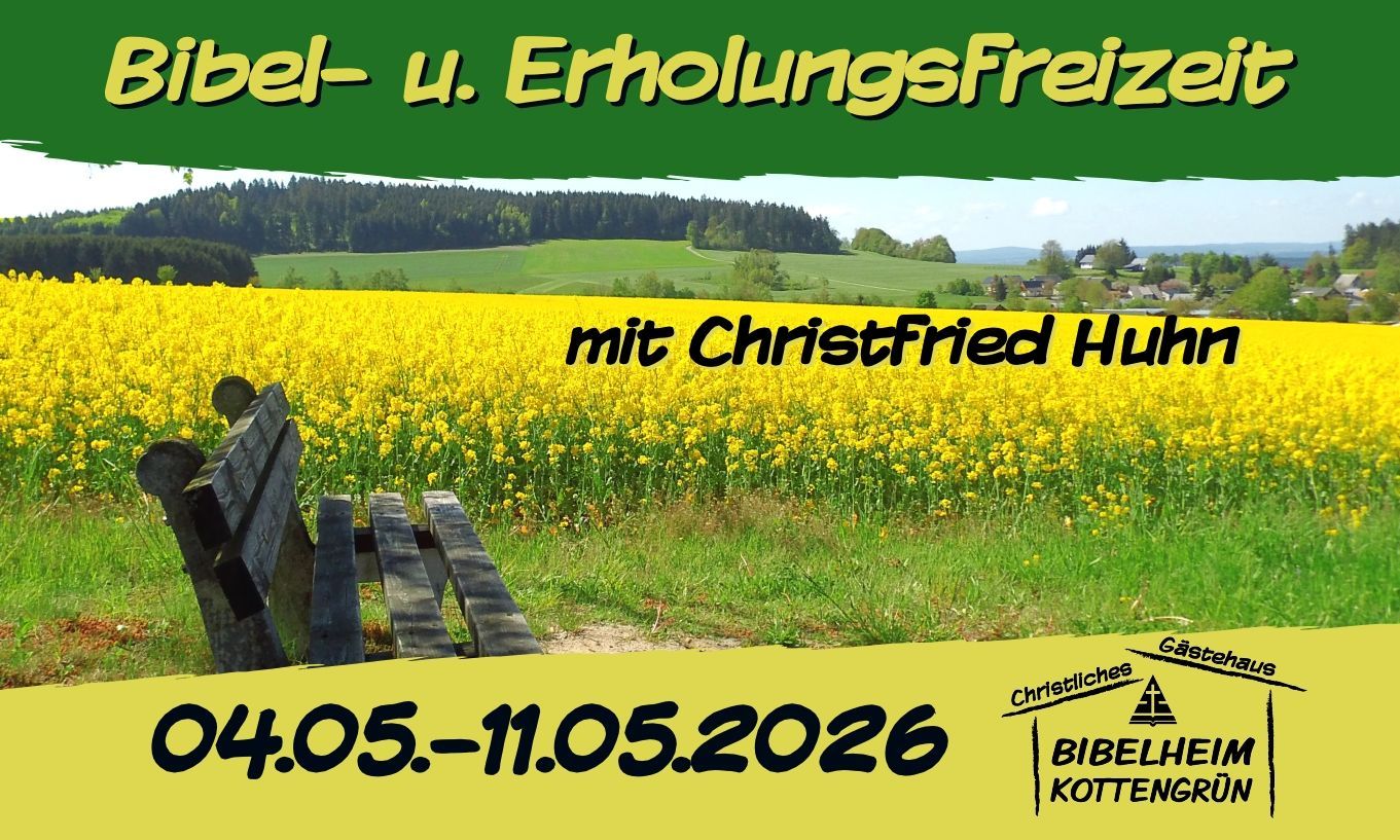 Bibel- und Erholungsfreizeit mit Christfried Huhn,